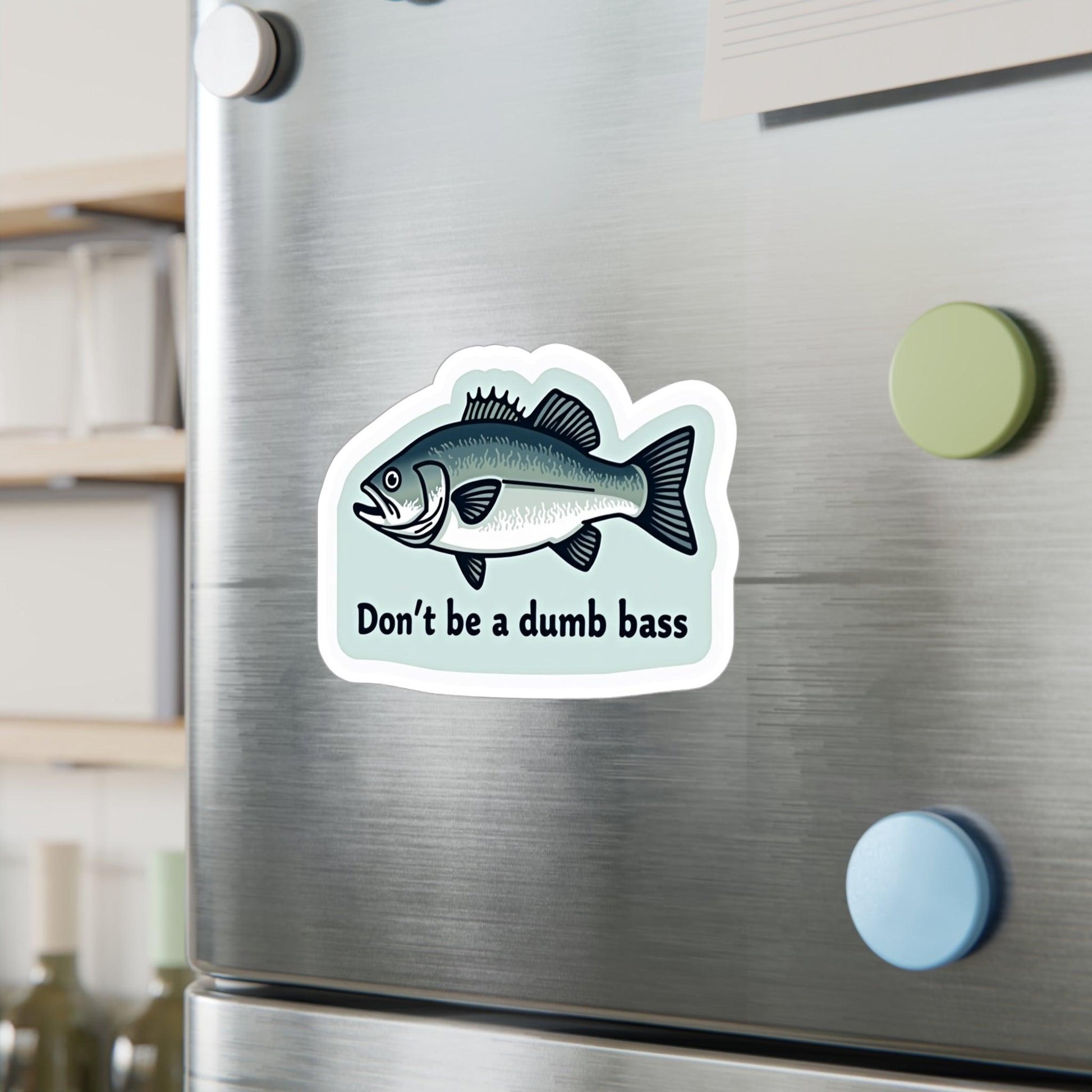 Vinyl Decal - Don't Be a Bass Funny Sticker Design - Even Keel LLC