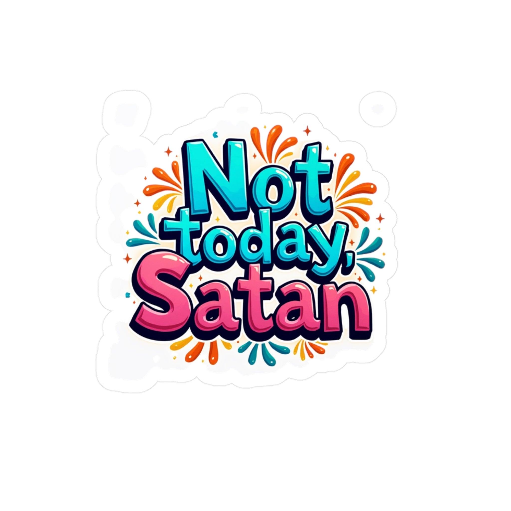 Not Today Satan Bright Decal for Sassy Home Decor Design - Even Keel LLC