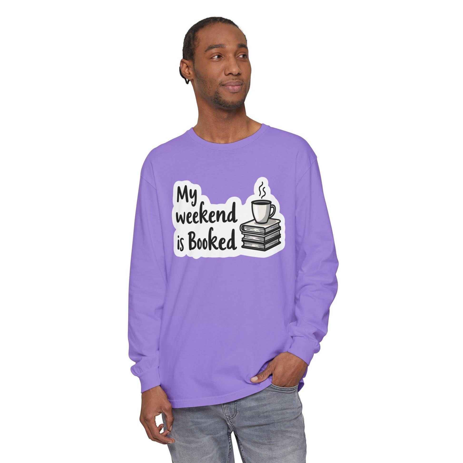 Long Sleeve T-Shirt My Weekend is Booked Unisex Wear - Even Keel LLC