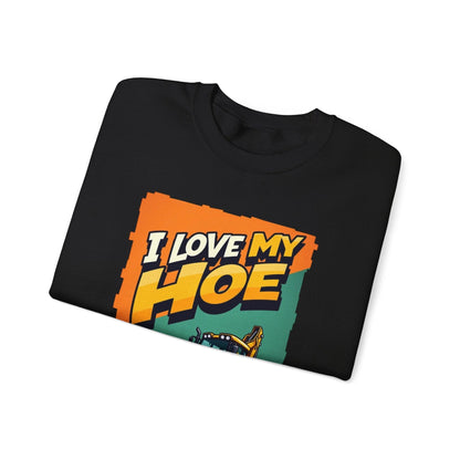 Crewneck Sweatshirt "I Love My Hoe" Backhoe Joke Gift - Even Keel LLC