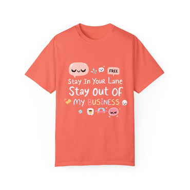 Stay Out of My Business Unisex Garment-Dyed T-shirt for All - Even Keel LLC