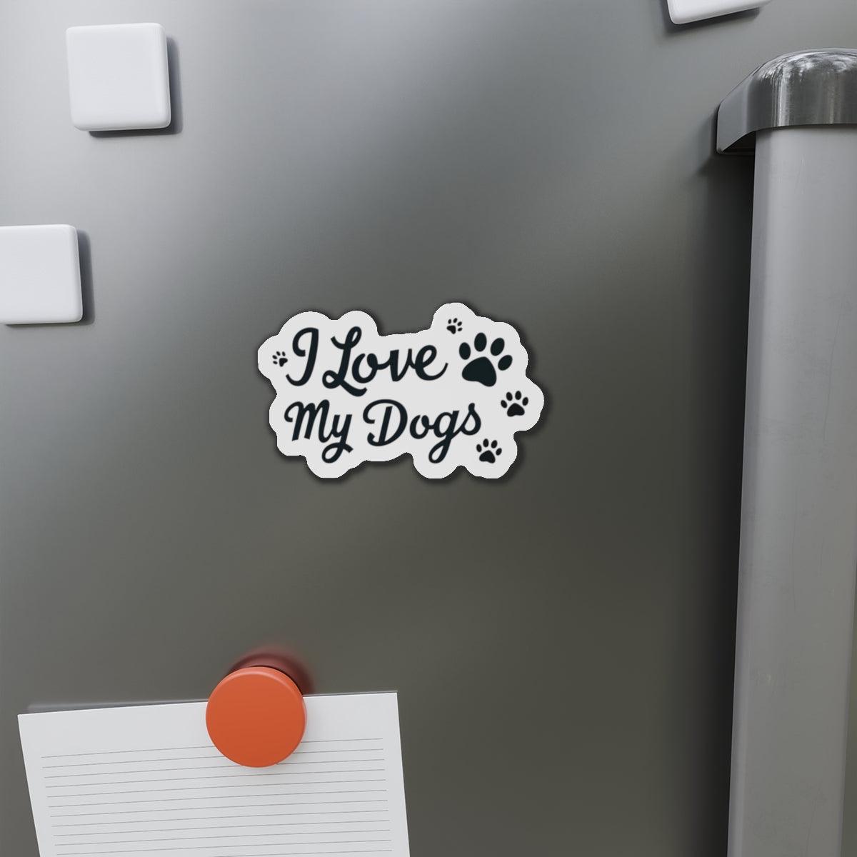 I Love My Dogs Magnet in Five Flexible Sizes - Even Keel LLC