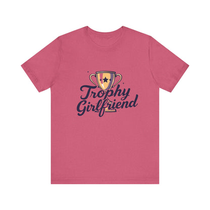 Trophy Girlfriend Unisex Tee - Perfect Gift for Celebrations