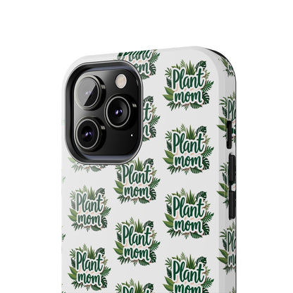 Plant Mom Tough Phone Cases for iPhone and Samsung - Even Keel LLC