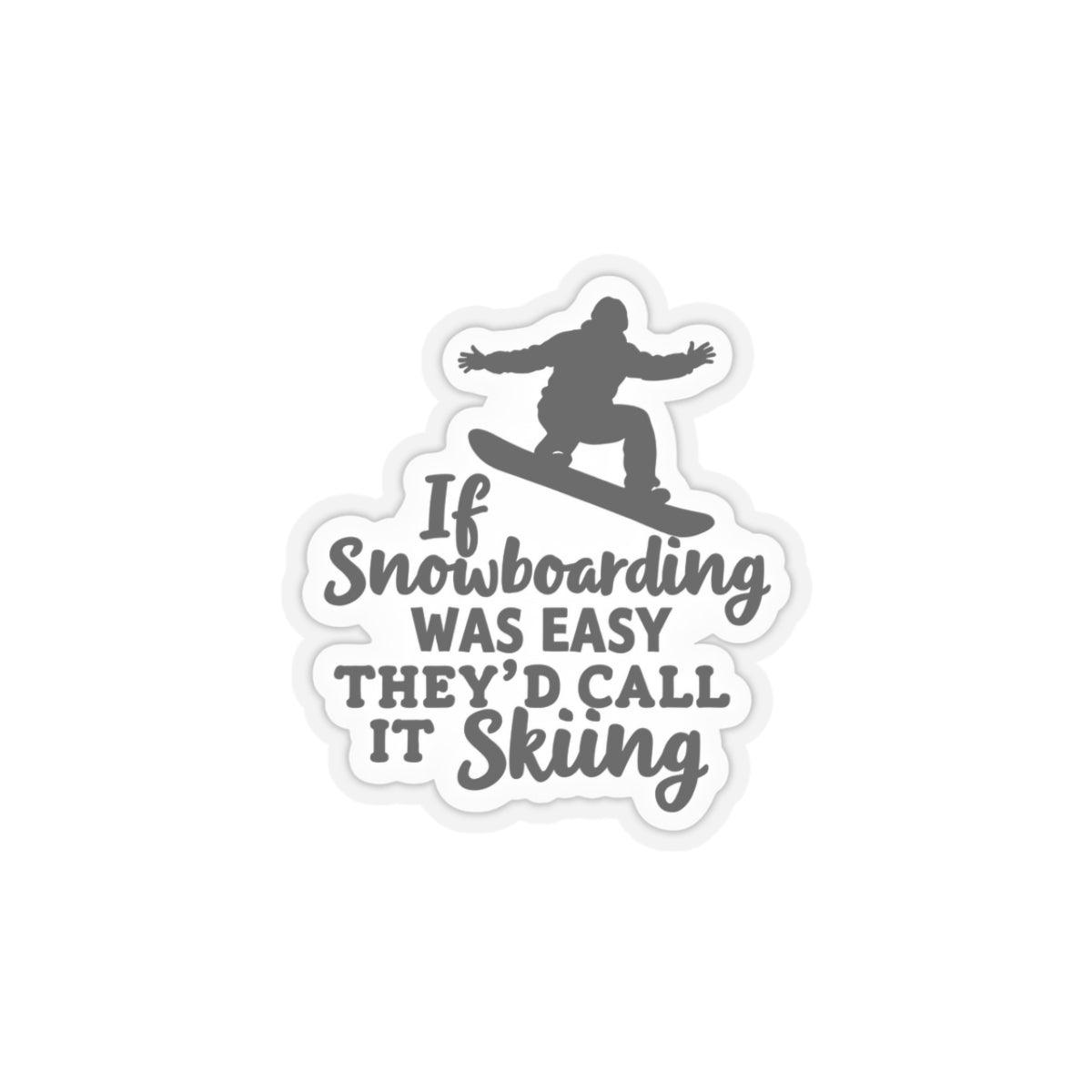 Snowboarding: Skiing is Easy Sticker for Fun Decor - Even Keel LLC