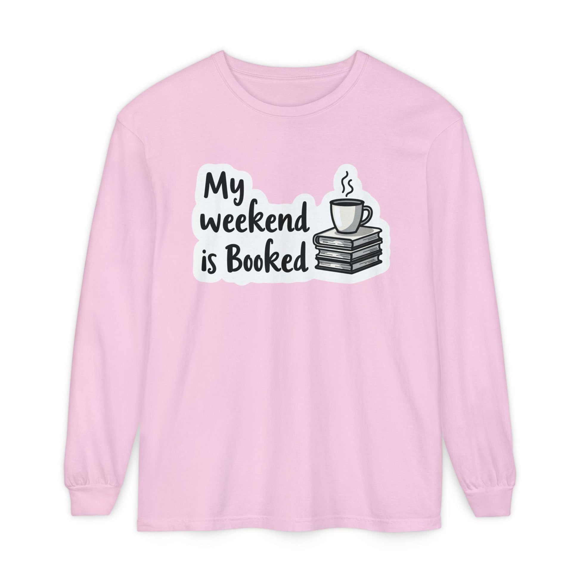 Long Sleeve T-Shirt My Weekend is Booked Unisex Wear - Even Keel LLC