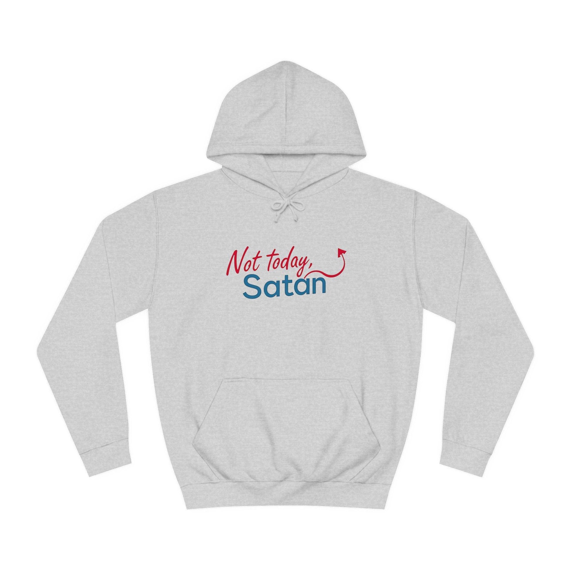 Unisex Hoodie - Not Today Satan Design for Bold Style - Even Keel LLC