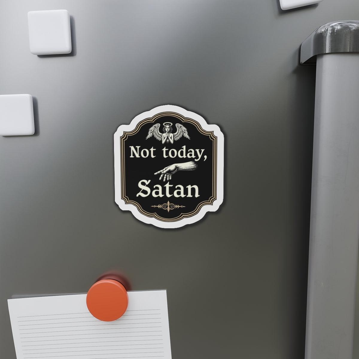 Not Today Satan Die-Cut Magnet for Custom Decor - Even Keel LLC