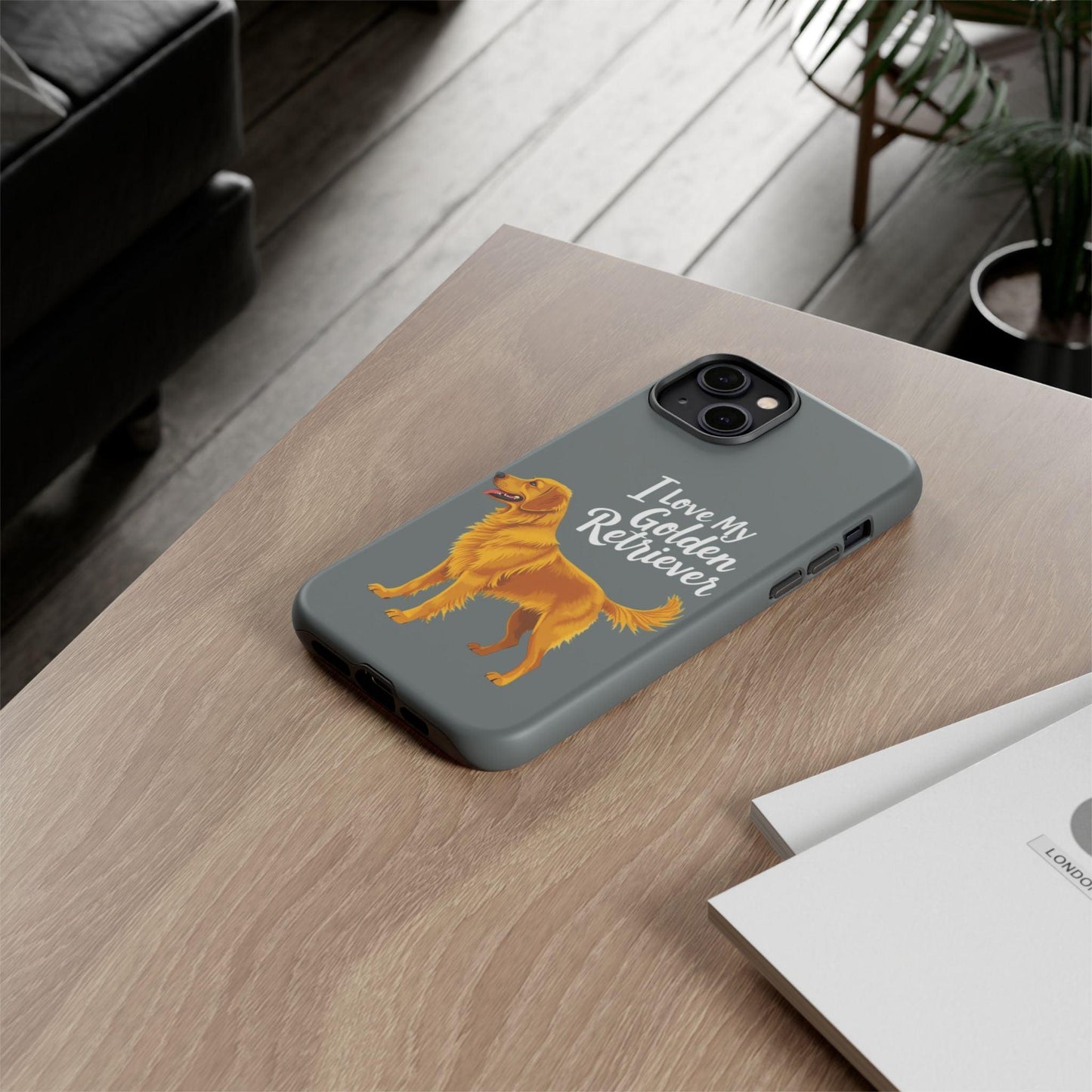 Phone Case I Love My Golden Retriever For Dog Lovers Style - Even Keel LLC