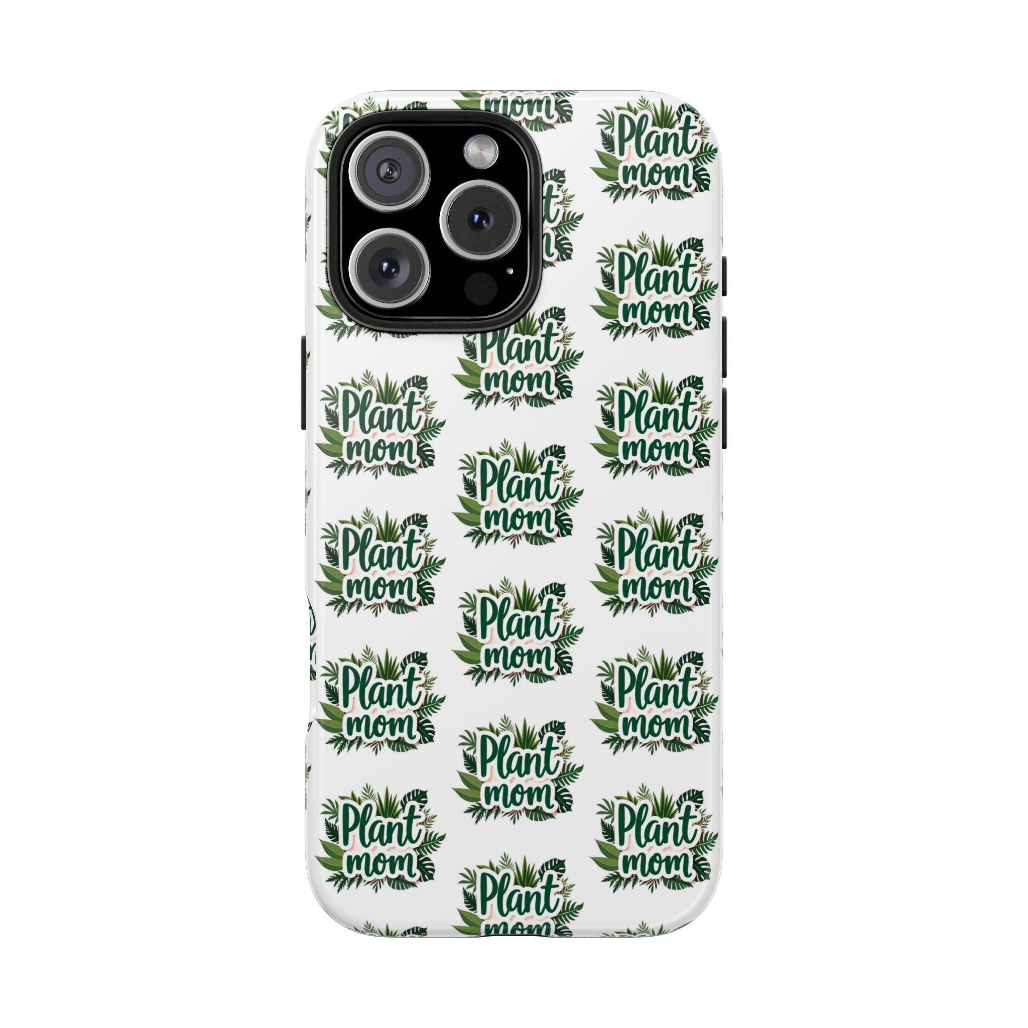 Plant Mom Tough Phone Cases for iPhone and Samsung - Even Keel LLC