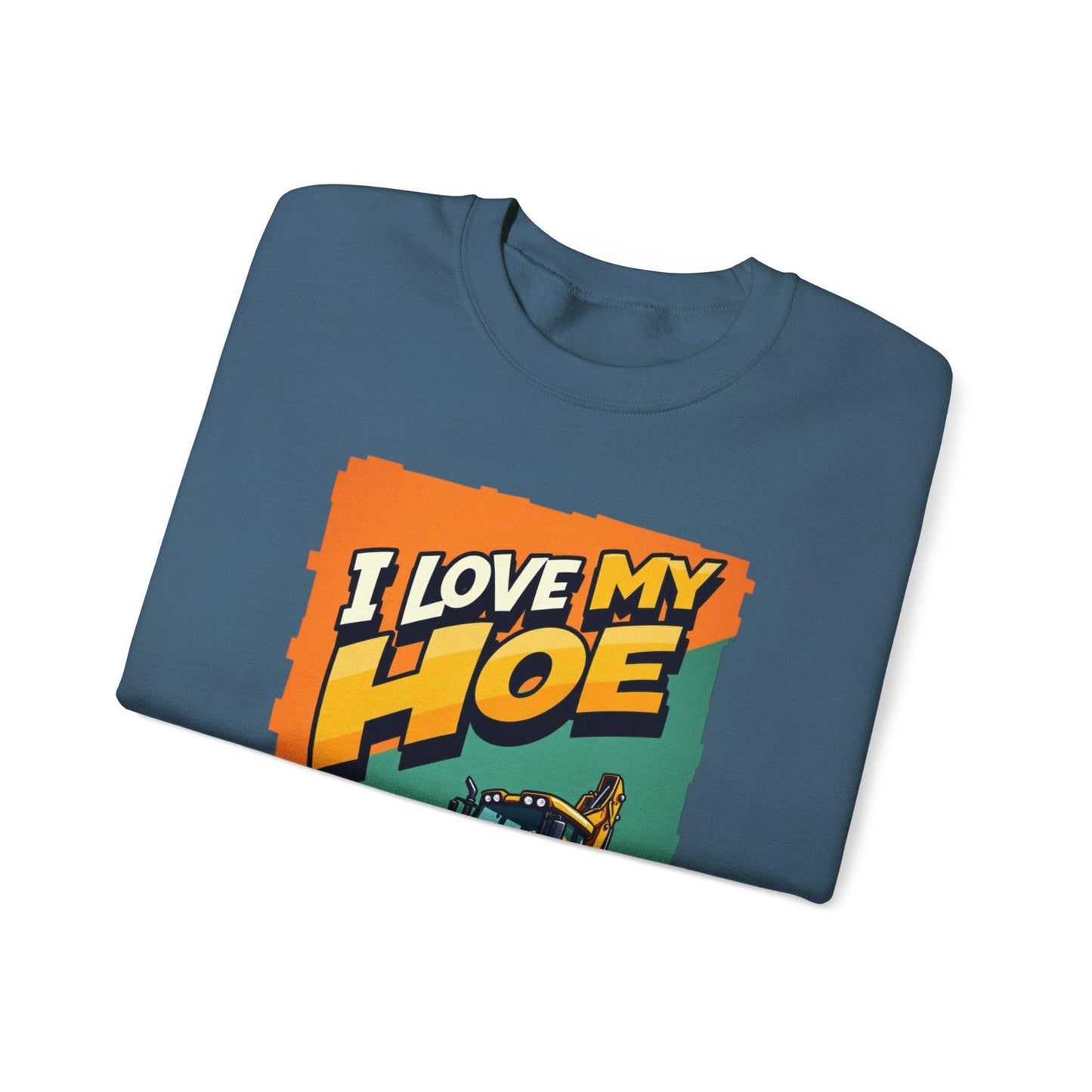 Crewneck Sweatshirt "I Love My Hoe" Backhoe Joke Gift - Even Keel LLC