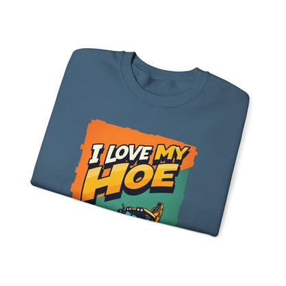 Crewneck Sweatshirt "I Love My Hoe" Backhoe Joke Gift - Even Keel LLC