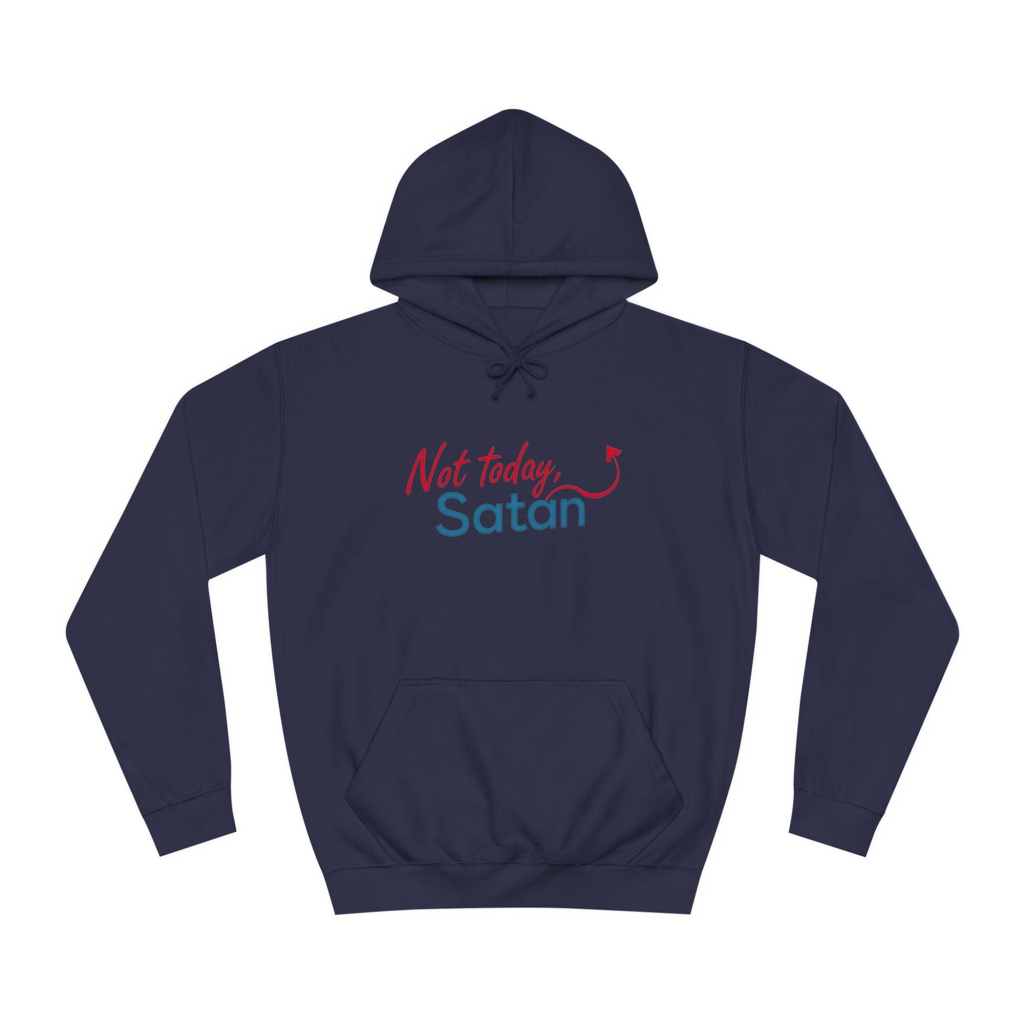 Unisex Hoodie - Not Today Satan Design for Bold Style - Even Keel LLC