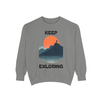 Garment-Dyed Sweatshirt - Keep Exploring Unisex Adventure.