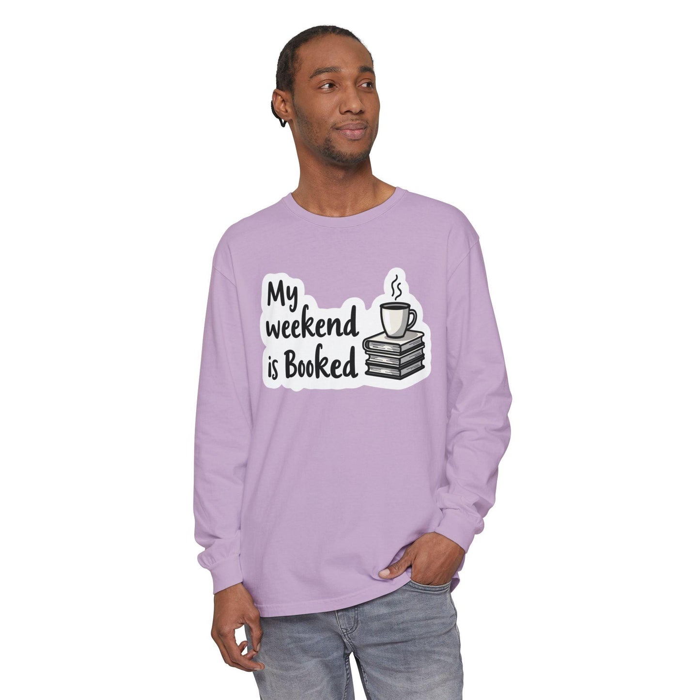 Long Sleeve T-Shirt My Weekend is Booked Unisex Wear - Even Keel LLC