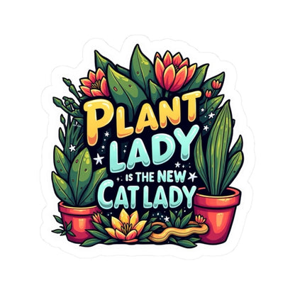 Plant Lady is the New Cat Lady Sticker for Home Decor - Even Keel LLC