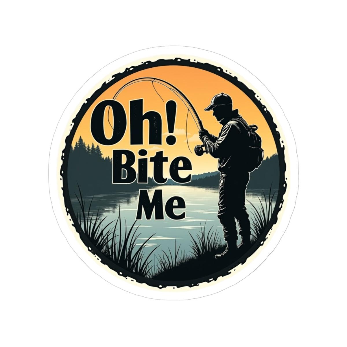 Oh Bite Me Fishing Sticker - Durable Vinyl Decal 4 Sizes - Even Keel LLC