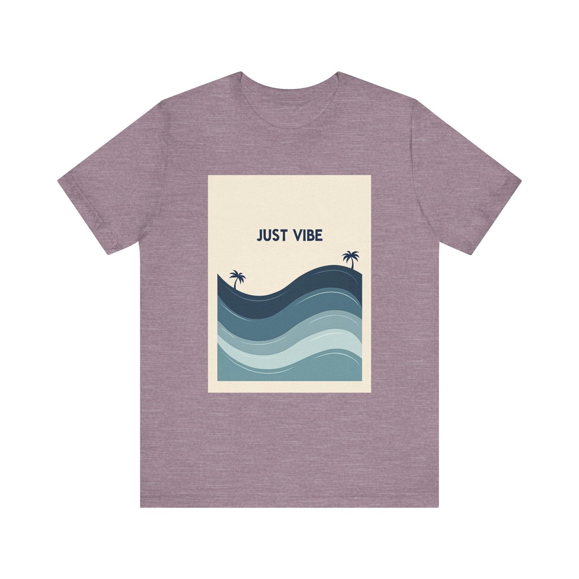 T-Shirt - Just Vibe Ride the Waves Casual Tee Shirt - Even Keel LLC