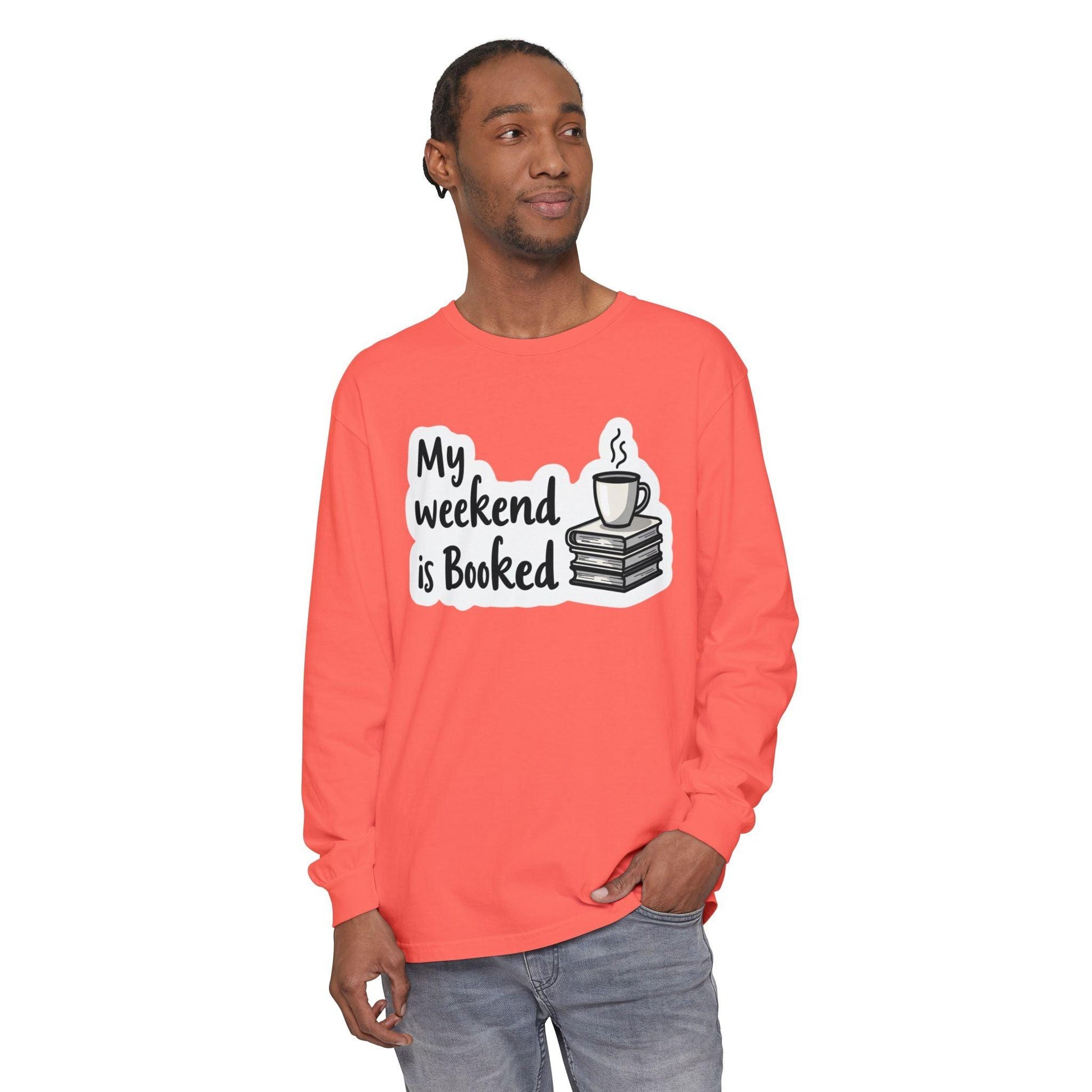 Long Sleeve T-Shirt My Weekend is Booked Unisex Wear - Even Keel LLC