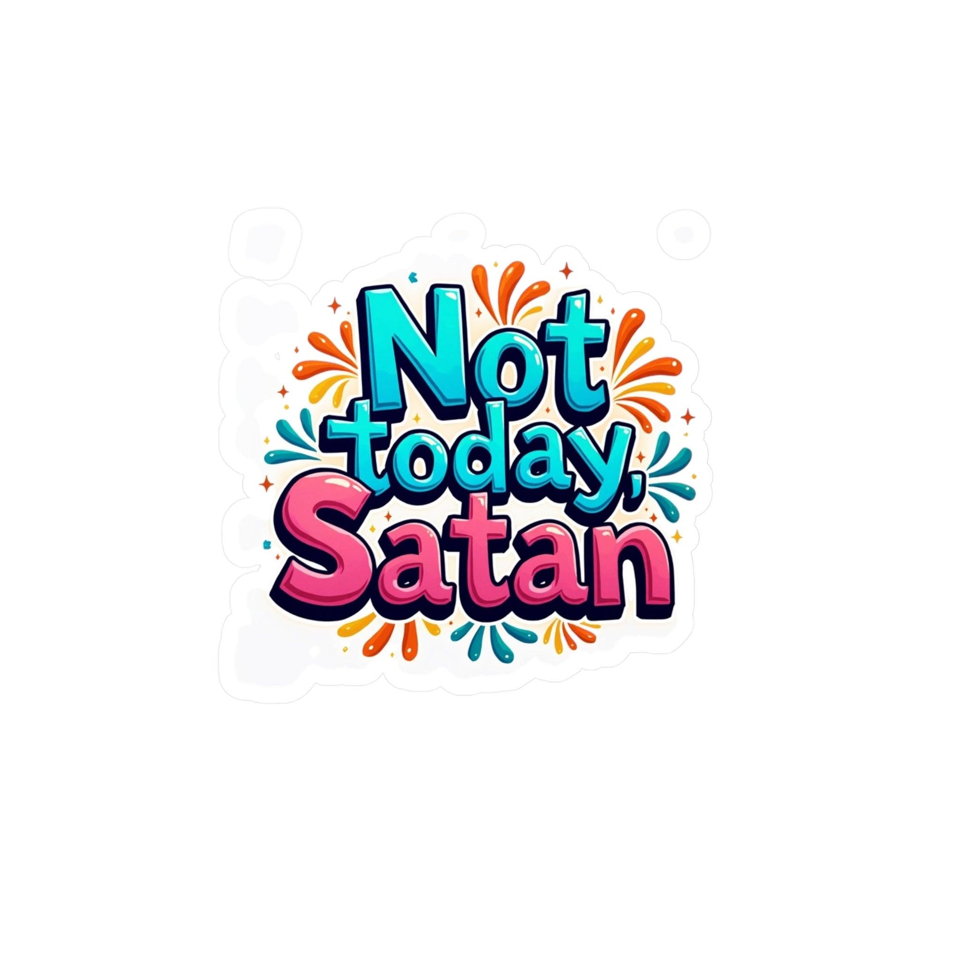 Not Today Satan Bright Decal for Sassy Home Decor Design - Even Keel LLC