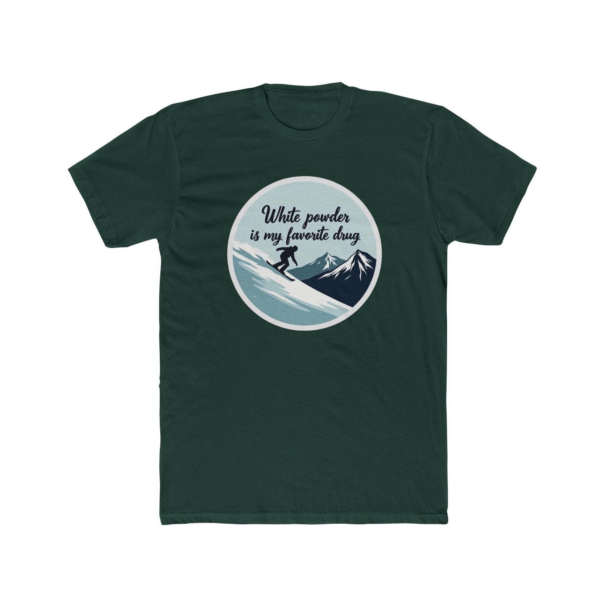 T-Shirt Skiing White Powder is My Favorite Drug Unisex Tee - Even Keel LLC