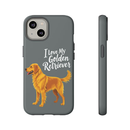 Phone Case I Love My Golden Retriever For Dog Lovers Style - Even Keel LLC