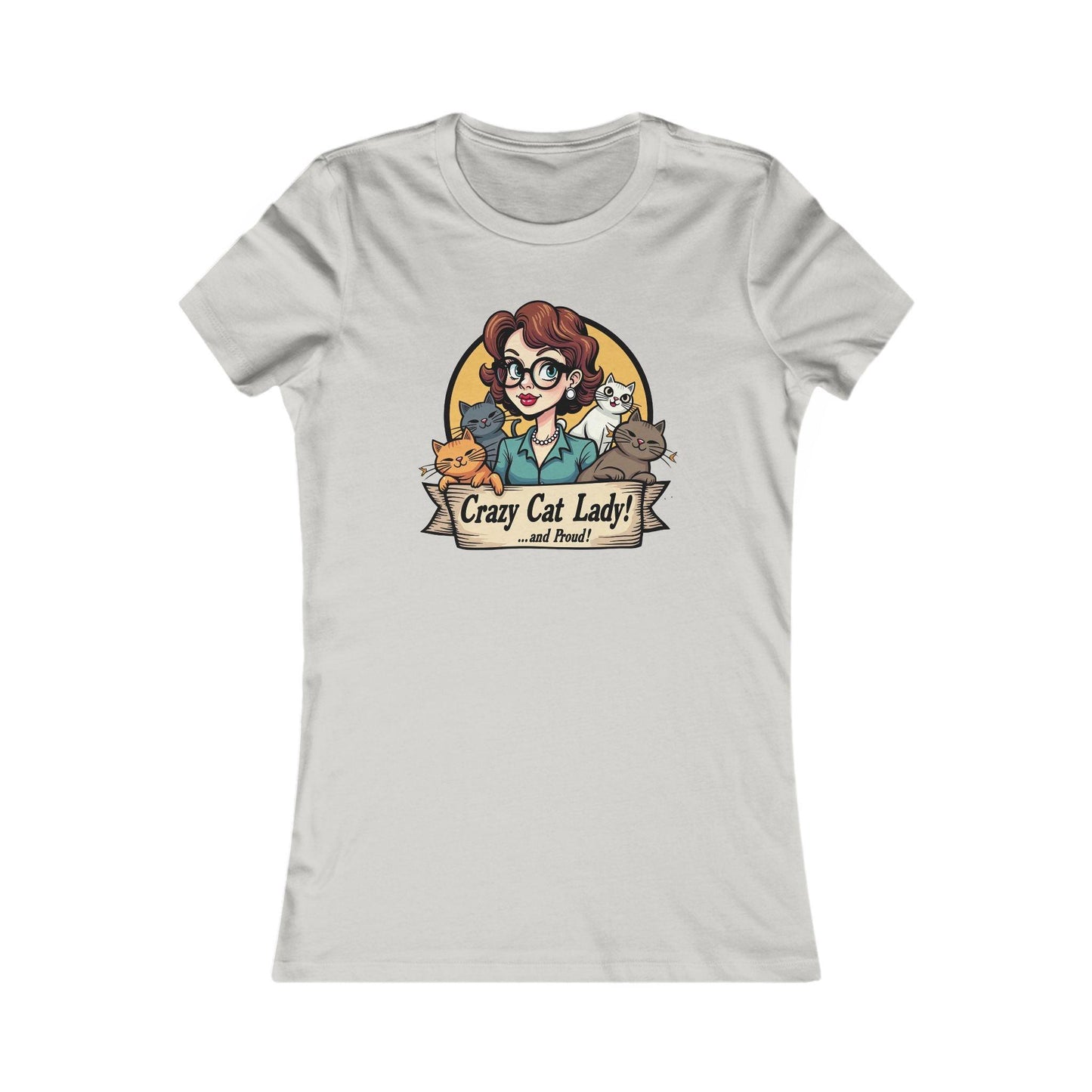 Tee - Crazy Cat Lady and Proud Women's Favorite T-Shirt - Even Keel LLC