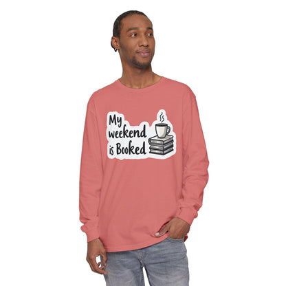 Long Sleeve T-Shirt My Weekend is Booked Unisex Wear - Even Keel LLC