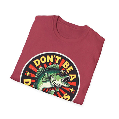 Unisex T-Shirt - Circle Don't Be a Bass Design for Fun - Even Keel LLC