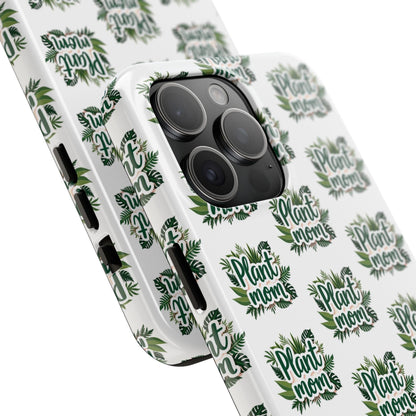 Plant Mom Tough Phone Cases for iPhone and Samsung - Even Keel LLC