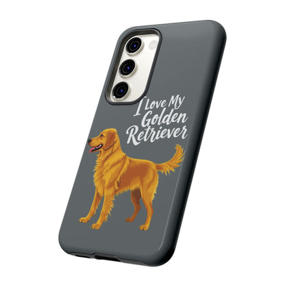 Phone Case I Love My Golden Retriever For Dog Lovers Style - Even Keel LLC