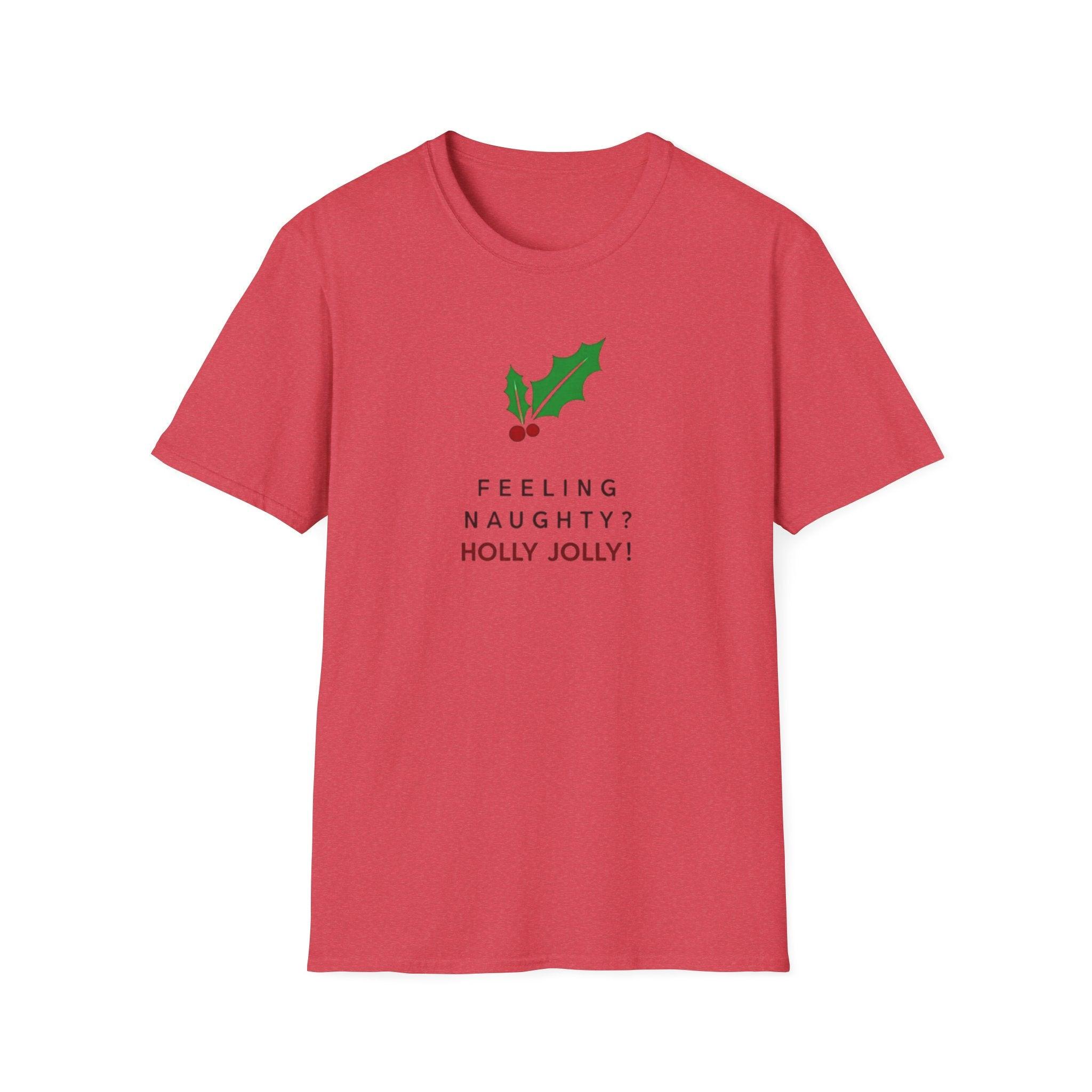 Naughty Holly Jolly T-Shirt for Fun Holiday Style - Even Keel LLC