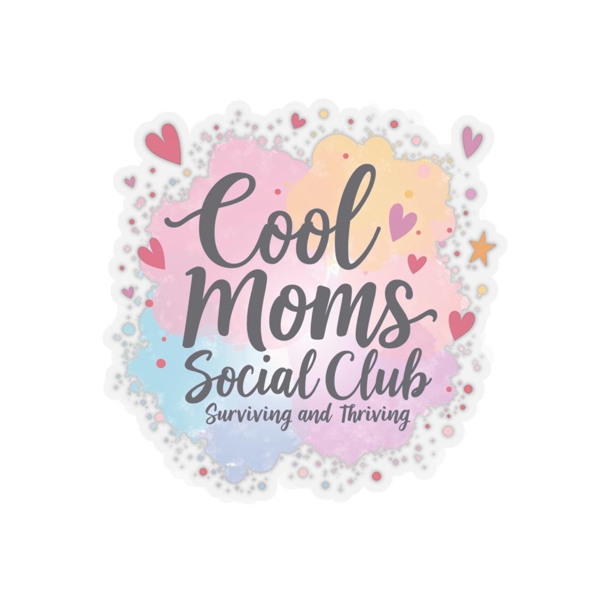 Cool Moms Social Club Kiss-Cut Sticker for Fun Decor - Even Keel LLC