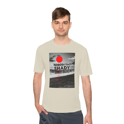 Moisture-Wicking Tee - Nobody Likes A Shady Beach Shirt - Even Keel LLC