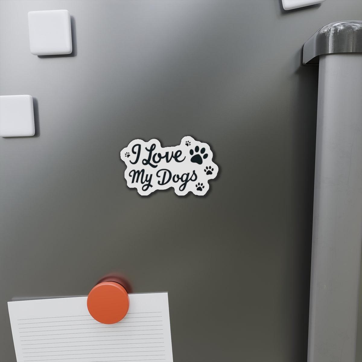 I Love My Dogs Magnet in Five Flexible Sizes - Even Keel LLC