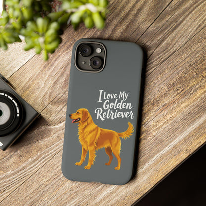 Phone Case I Love My Golden Retriever For Dog Lovers Style - Even Keel LLC