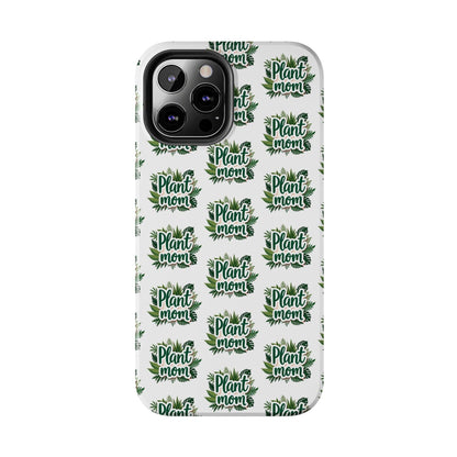 Plant Mom Tough Phone Cases for iPhone and Samsung - Even Keel LLC