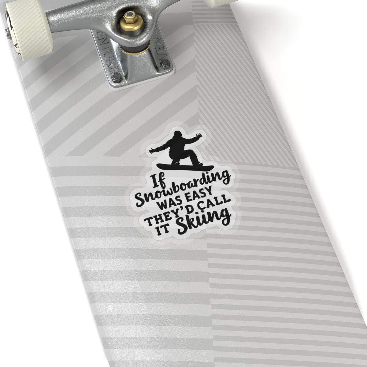 Snowboarding: Skiing is Easy Sticker for Fun Decor - Even Keel LLC