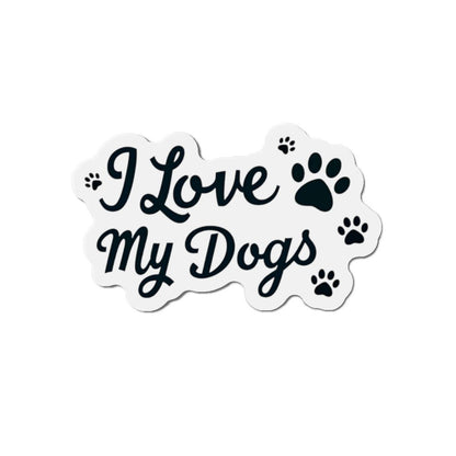 I Love My Dogs Magnet in Five Flexible Sizes - Even Keel LLC