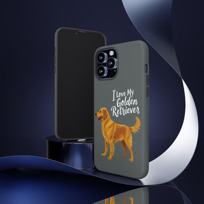 Phone Case I Love My Golden Retriever For Dog Lovers Style - Even Keel LLC