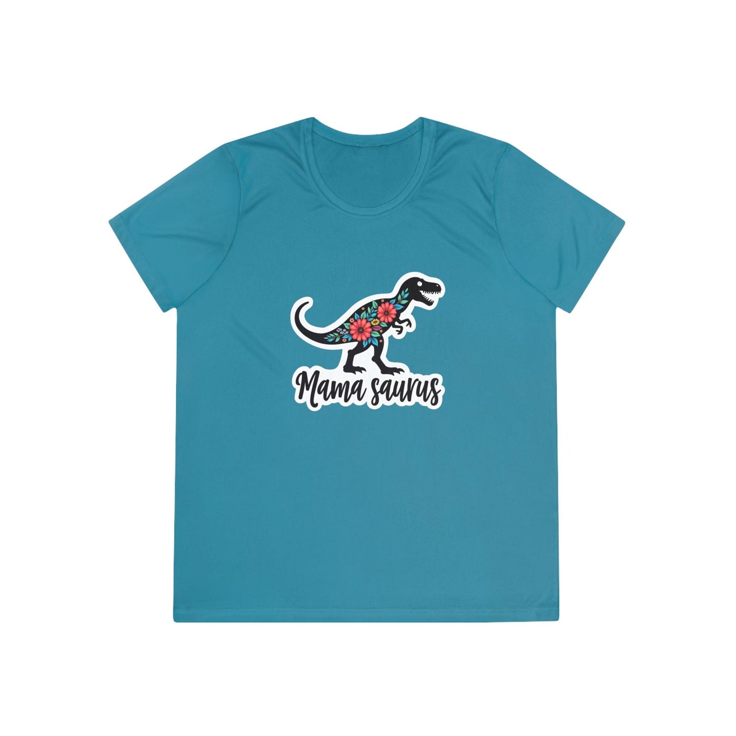 Sport-Tek Quick Dry Tee Shirt - Mama Saurus Rex Style - Even Keel LLC