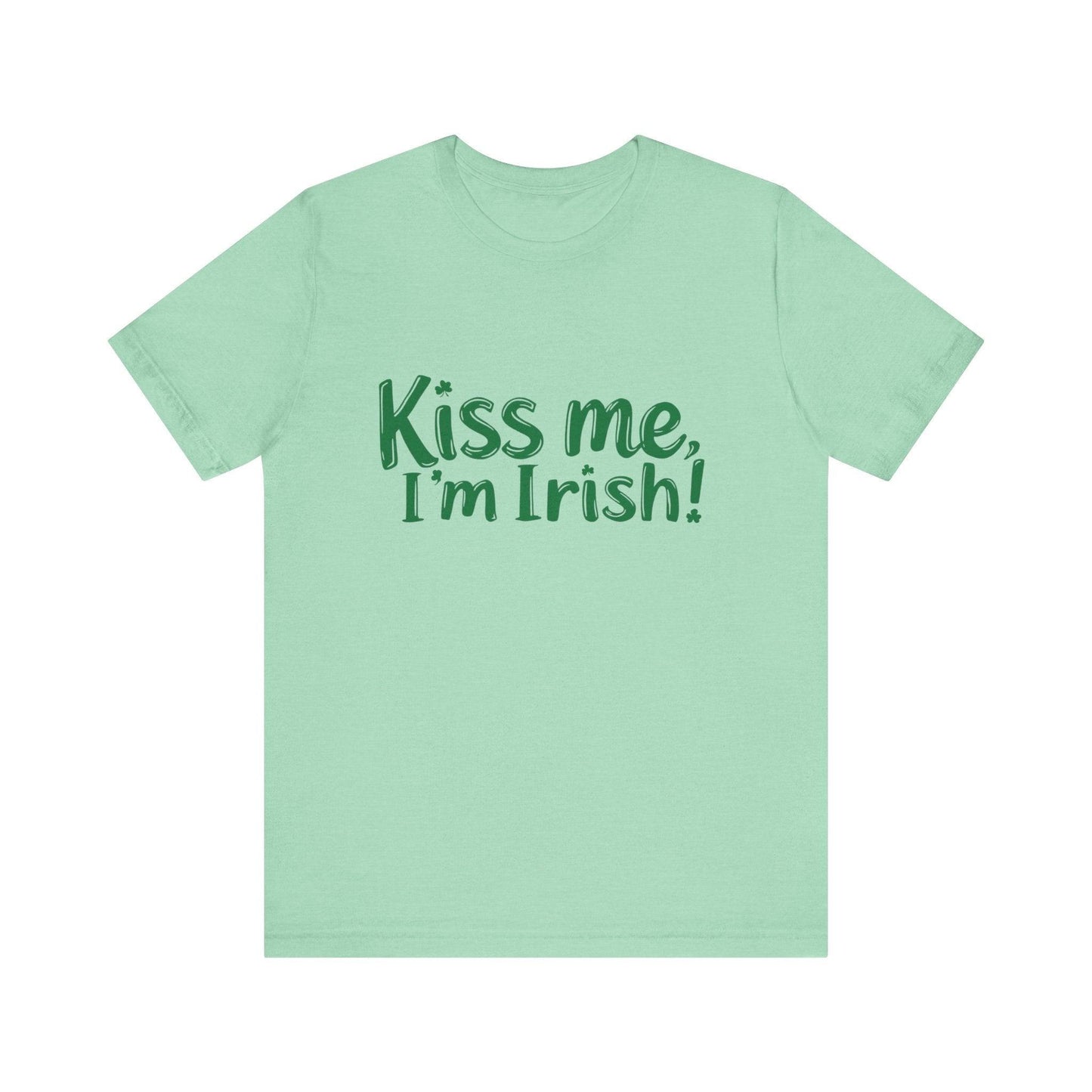 T-Shirt Kiss Me I'm Irish Unisex Tee for St Patrick's Day - Even Keel LLC