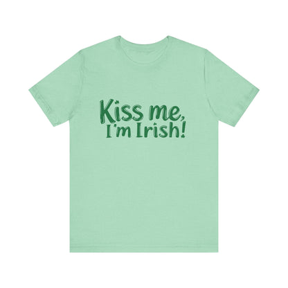 T-Shirt Kiss Me I'm Irish Unisex Tee for St Patrick's Day - Even Keel LLC