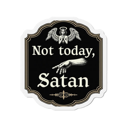 Not Today Satan Die-Cut Magnet for Custom Decor - Even Keel LLC