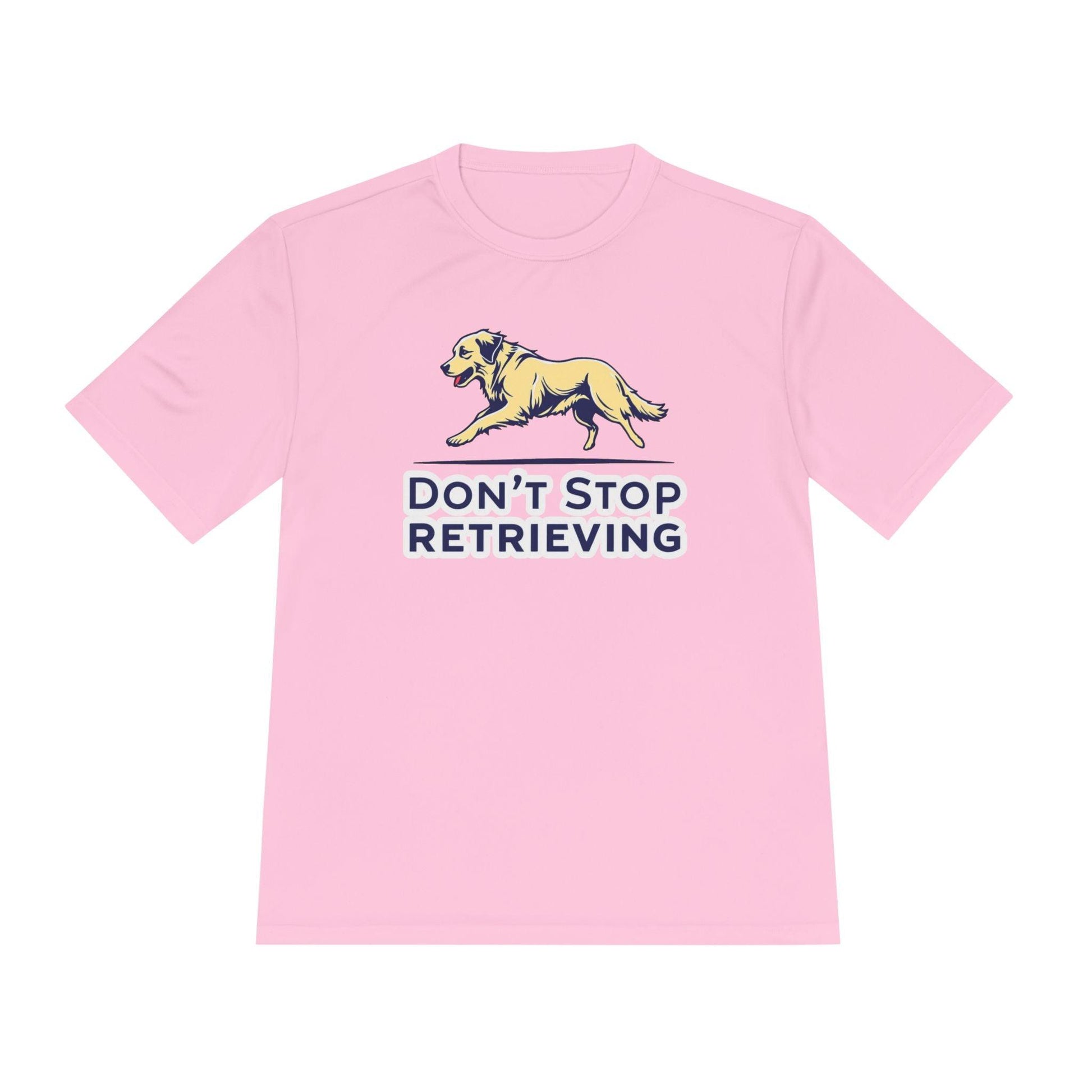 Moisture Wicking Tee - Don't Stop Retrieving Design - Even Keel LLC