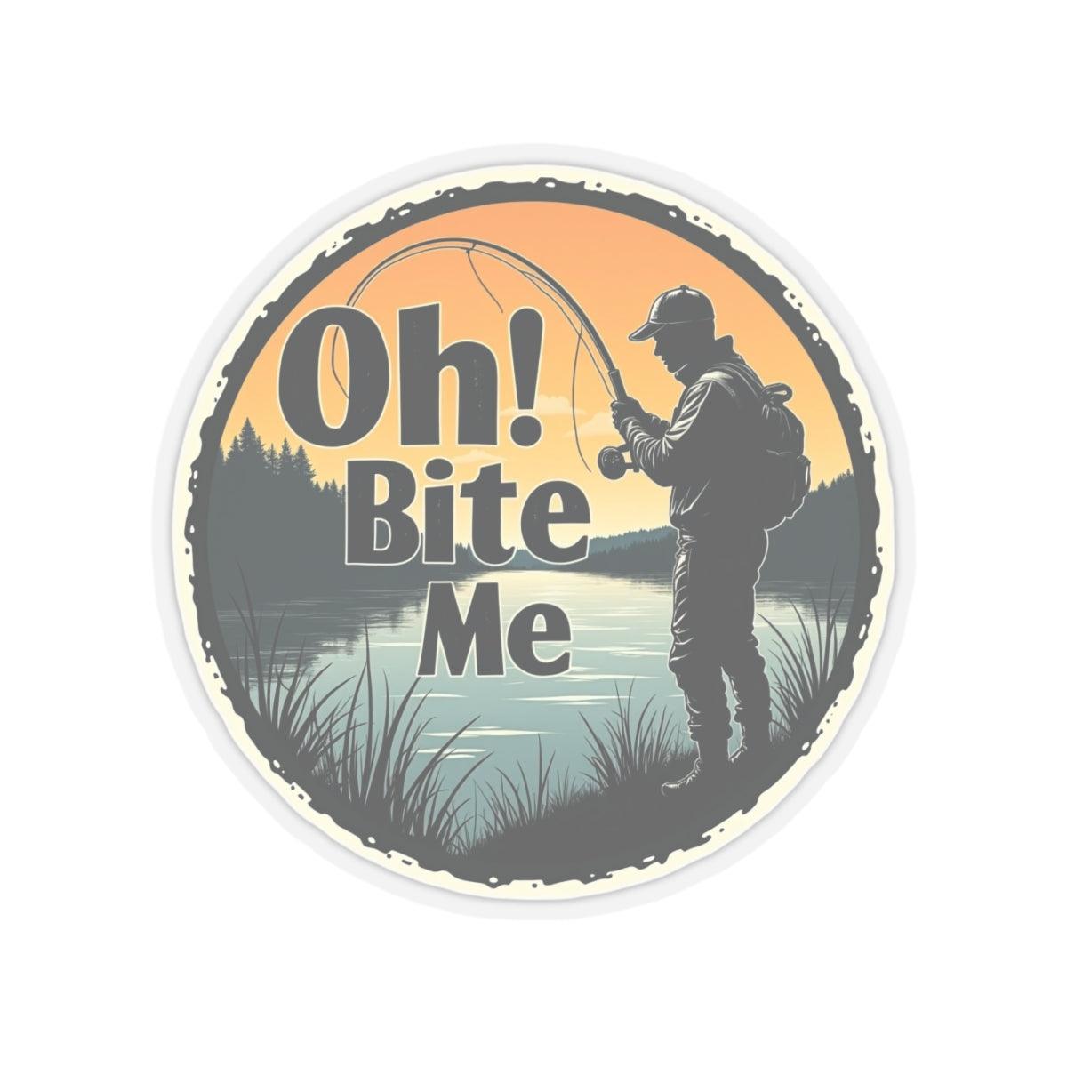 Oh Bite Me Fishing Sticker - Durable Vinyl Decal 4 Sizes - Even Keel LLC