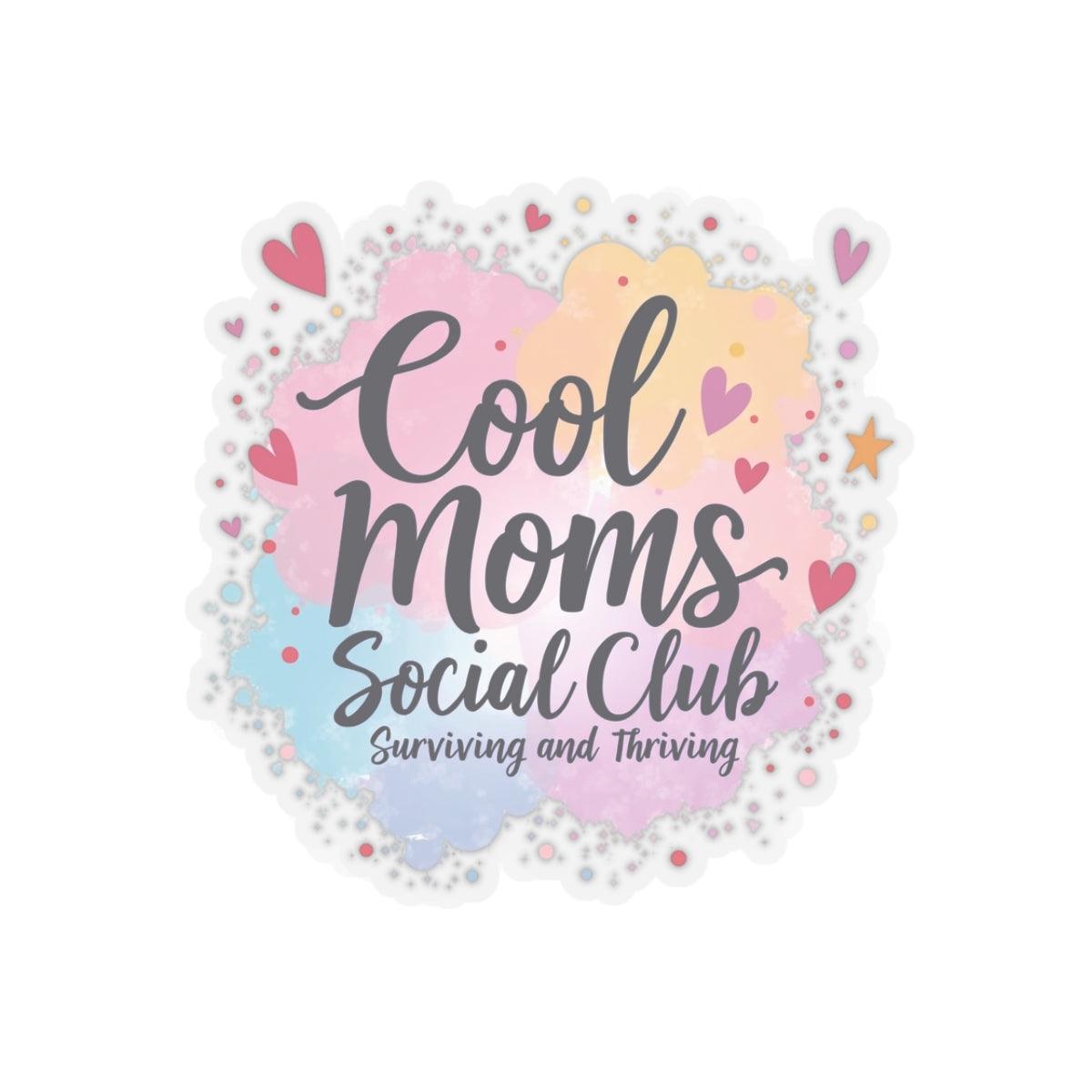 Cool Moms Social Club Kiss-Cut Sticker for Fun Decor - Even Keel LLC