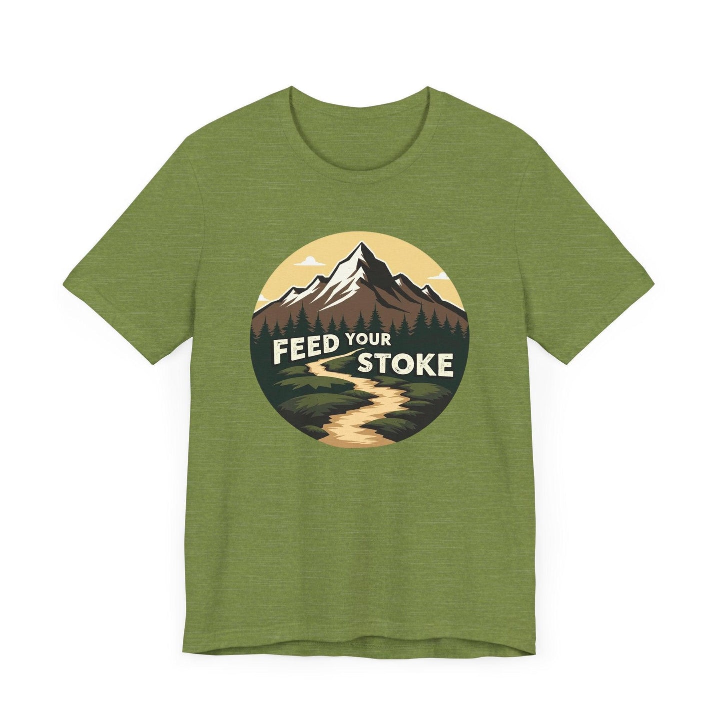 Feed Your Stoke Inspirational T-Shirt for Nature Lovers - Even Keel LLC