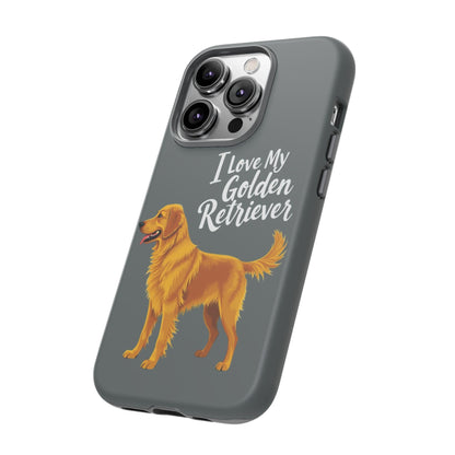 Phone Case I Love My Golden Retriever For Dog Lovers Style - Even Keel LLC