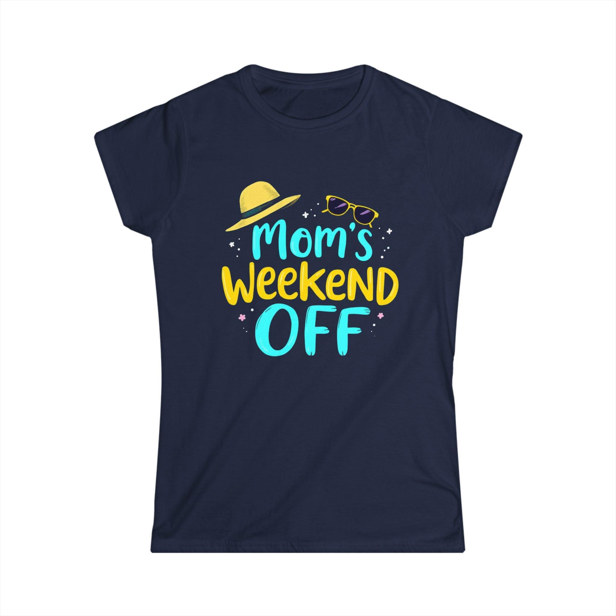 Women's Tee - Mom's Weekend Off for Ultimate Comfort - Even Keel LLC